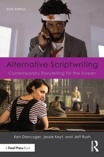 Alternative Scriptwriting Contemporary Storytelling for the Screen by Ken Dancyger ISBN: 978-1032150567 - front cover