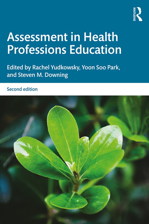 Assessment in Health Professions Education by Rachel Yudkowsky ISBN 9781315166902