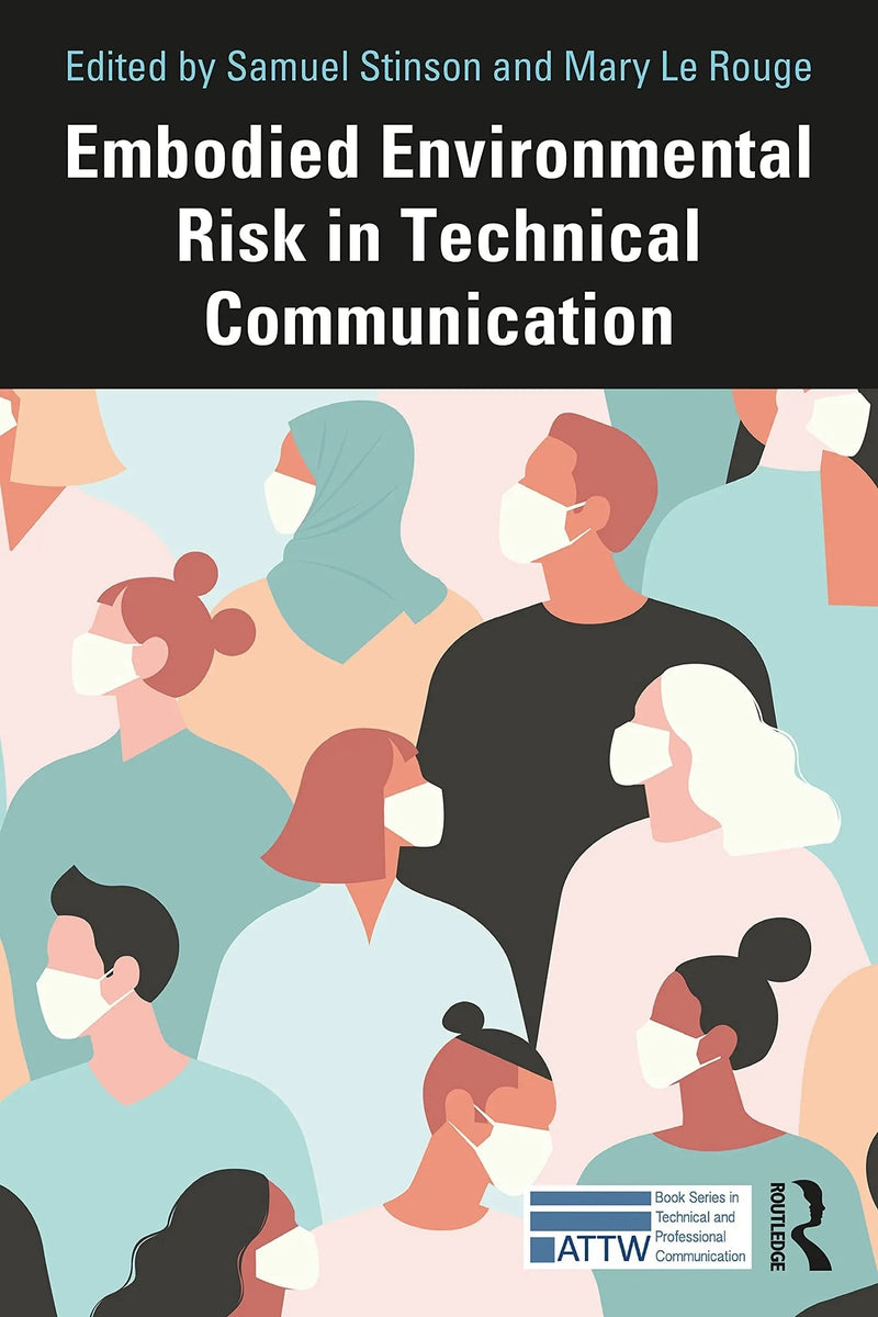 Embodied Environmental Risk in Technical Communication Problems and Solutions Toward Social Sustainability by Samuel Stinson 1st Edition ISBN 9781032155494