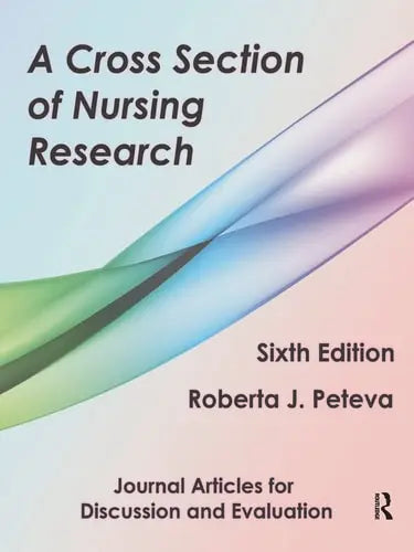A Cross Section of Nursing Research Journal Articles for Discussion and Evaluation by Roberta J. Peteva ISBN: 978-1936523337 - front cover
