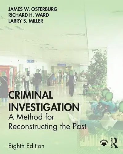 Criminal Investigation A Method for Reconstructing the Past by James W. Osterburg ISBN: 978-1138903289 - front cover