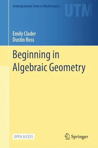 Beginning in Algebraic Geometry by Emily Clader ISBN 9783031888182