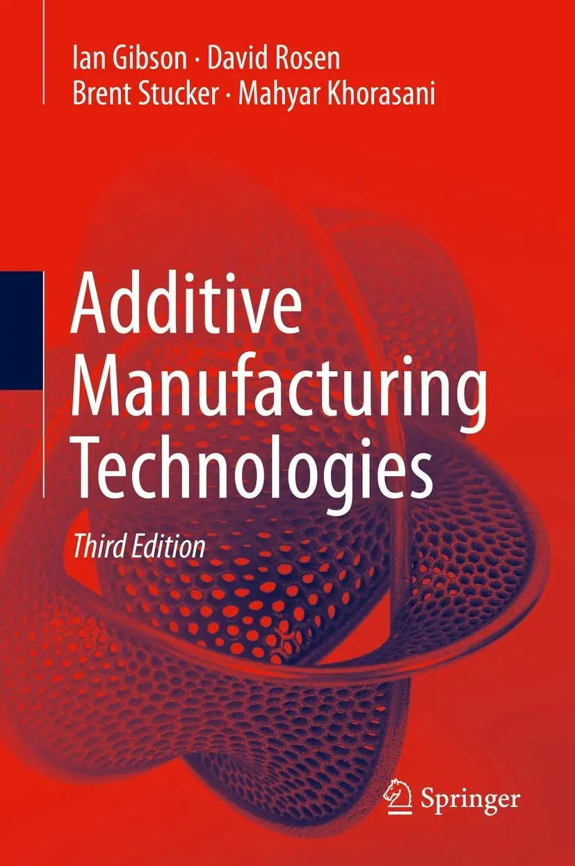 Additive Manufacturing Technologies by Ian Gibson 3rd Edition ISBN 9783030561260 - front cover