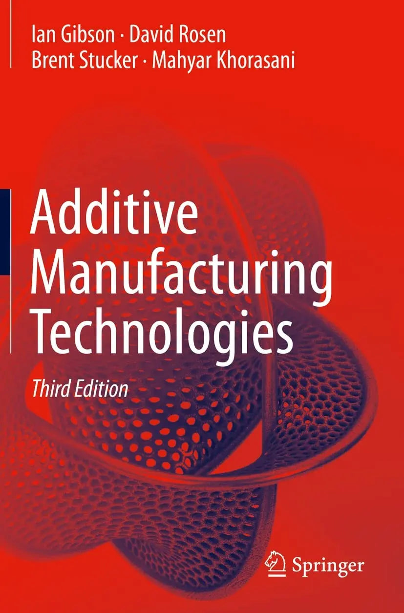 Additive Manufacturing Technologies by Ian Gibson 3rd Edition ISBN 9783030561291 - front cover