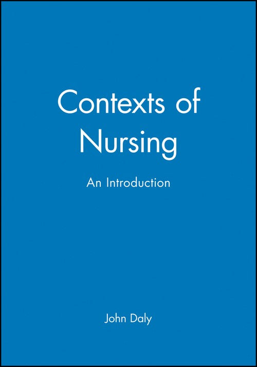 Contexts of Nursing by John Daly ISBN 9781405100953