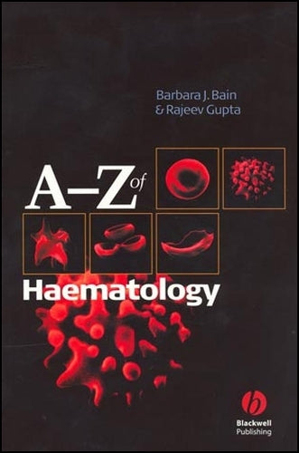 A A-Z of Haematology by Barbara J Bain ISBN 9781405103220