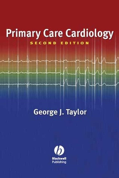 Primary Care Cardiology by George J Taylor ISBN 9781405103862