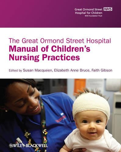 The Great Ormond Street Hospital Manual of Children's Nursing Practices by Susan Macqueen ISBN 9781405109321
