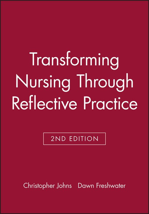 Transforming Nursing Through Reflective Practice by Christopher Johns ISBN 9781405114578