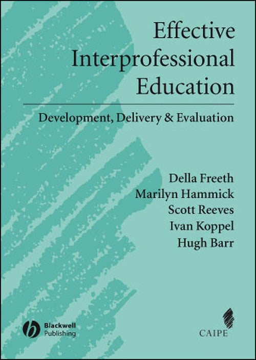Effective Interprofessional Education by Della S Freeth ISBN 9781405116534
