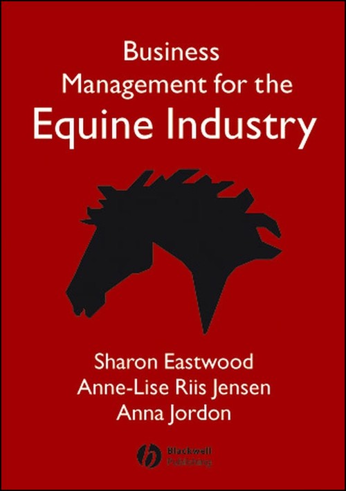 Business Management for the Equine Industry by Sharon Eastwood ISBN 9781405126069
