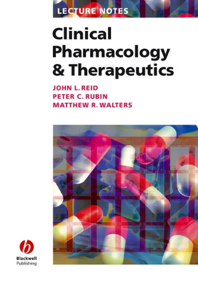 Lecture Notes: Clinical Pharmacology and Therapeutics by John L Reid ISBN 9781405135191