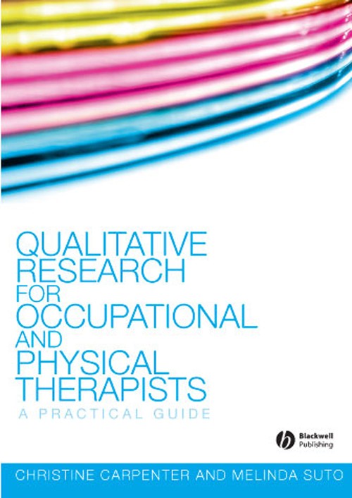 Qualitative Research for Occupational and Physical Therapists by Christine Carpenter ISBN 9781405144353