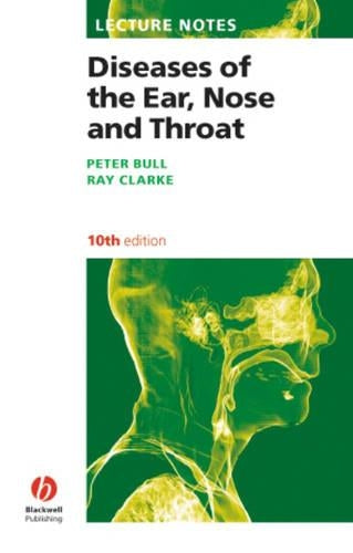 Lecture Notes: Diseases of the Ear, Nose and Throat by Peter D Bull ISBN 9781405145084