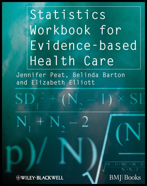 Statistics Workbook for Evidence-based Health Care by Jennifer Peat ISBN 9781405146449