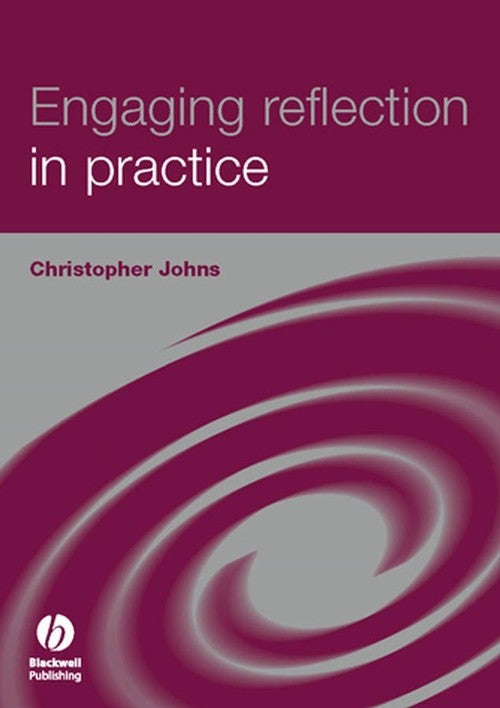 Engaging Reflection in Practice by Christopher Johns ISBN 9781405149730
