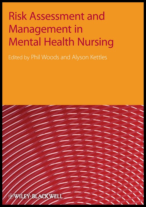 Risk Assessment and Management in Mental Health Nursing by Phil Woods ISBN 9781405152860