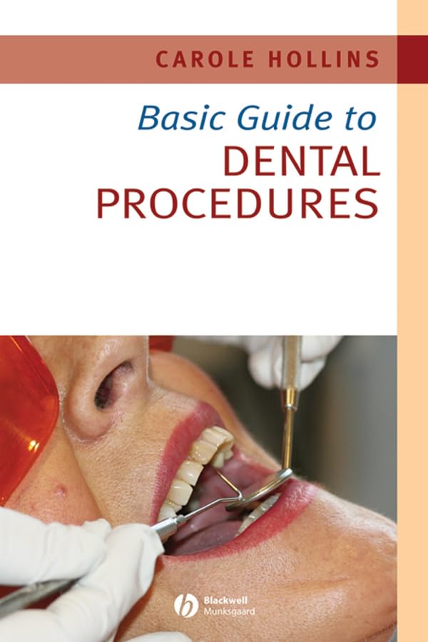 Basic Guide to Dental Procedures by Carole Hollins ISBN 9781405153973