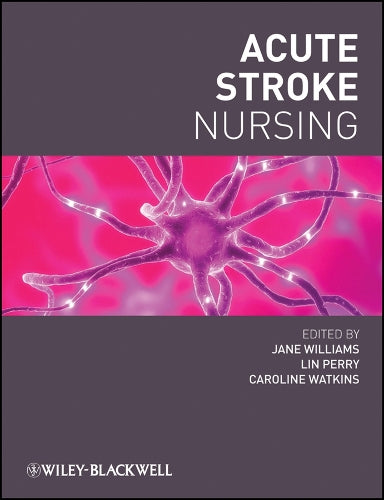 Acute Stroke Nursing by J Williams ISBN 9781405161046