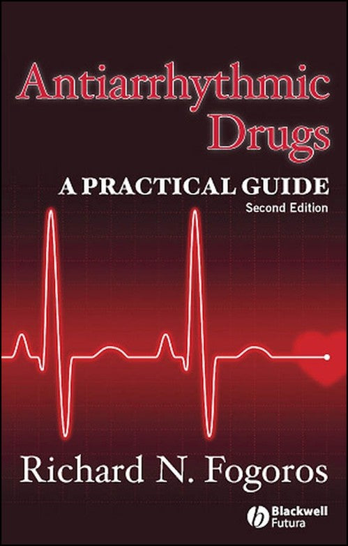 Antiarrhythmic Drugs by Richard N Fogoros ISBN 9781405163514