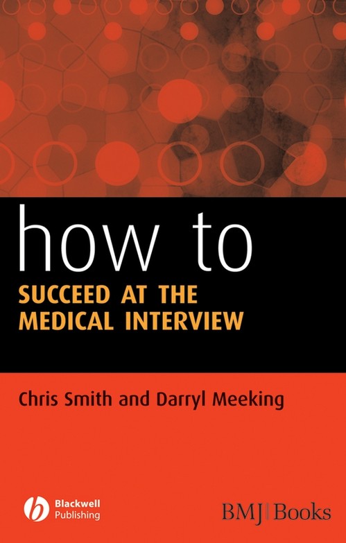 How to Succeed at the Medical Interview by Chris Smith ISBN 9781405167291