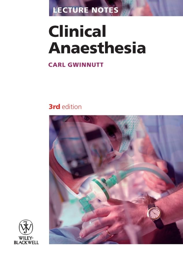 Lecture Notes: Clinical Anaesthesia by Carl L Gwinnutt ISBN 9781405170383