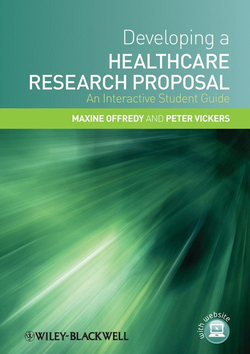 Developing a Healthcare Research Proposal by Maxine Offredy ISBN 9781405183376