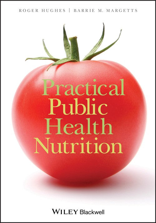 Practical Public Health Nutrition by Roger Hughes ISBN 9781405183604