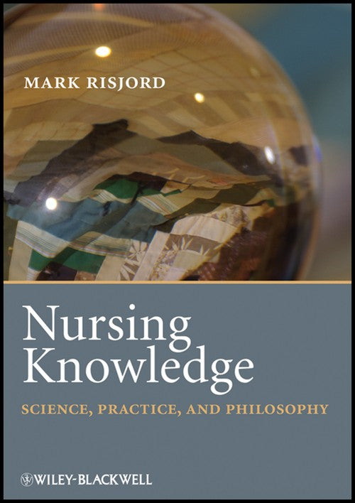 Nursing Knowledge by Mark Risjord ISBN 9781405184342