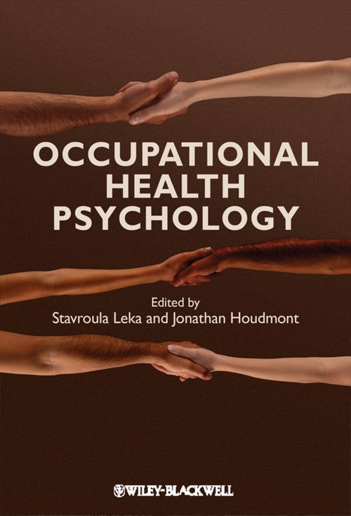 Occupational Health Psychology by Stavroula Leka ISBN 9781405191159