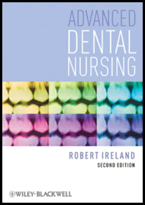 Advanced Dental Nursing by Robert Ireland ISBN 9781405192675