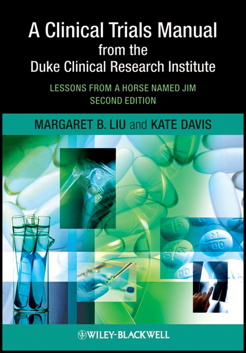 A Clinical Trials Manual From The Duke Clinical Research Institute by Margaret Liu ISBN 9781405195157