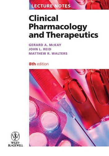 Lecture Notes: Clinical Pharmacology and Therapeutics by Gerard A Mckay ISBN 9781405197786