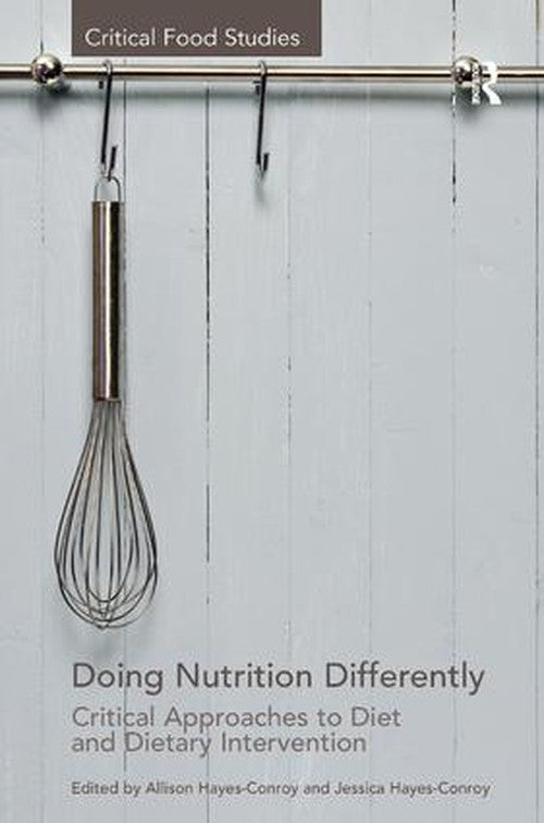Doing Nutrition Differently by Allison Hayes-Conroy ISBN 9781409434795