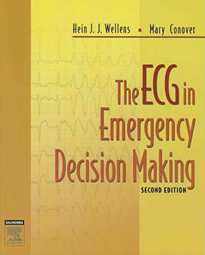 The ECG in Emergency Decision Making by Hein J J Wellens Md ISBN 9781416002598