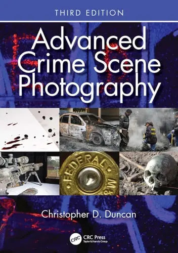 Advanced Crime Scene Photography ISBN: 978-1032273815 - front cover
