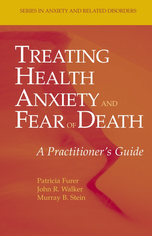 Treating Health Anxiety and Fear of Death by Patricia Furer ISBN 9781441922489