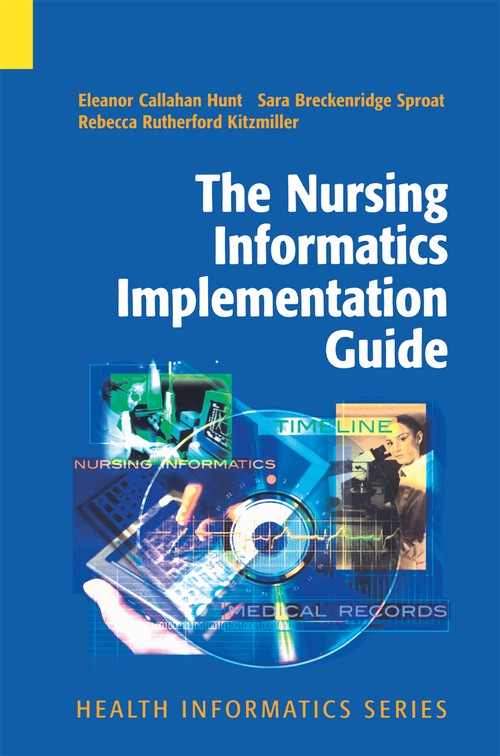 The Nursing Informatics Implementation Guide by Eleanor Callahan Hunt ISBN 9781441923523
