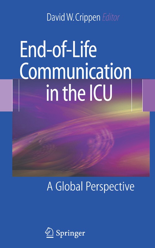 End-of-Life Communication in the ICU by David W Crippen ISBN 9781441925022