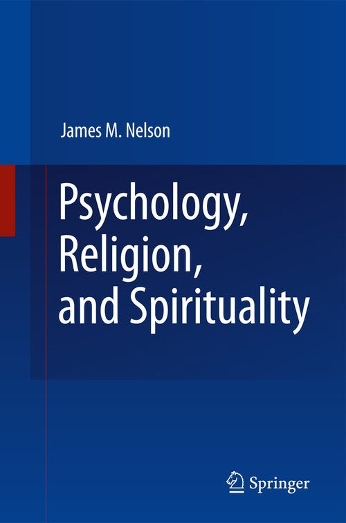 Psychology, Religion, and Spirituality by James M Nelson ISBN 9781441927699