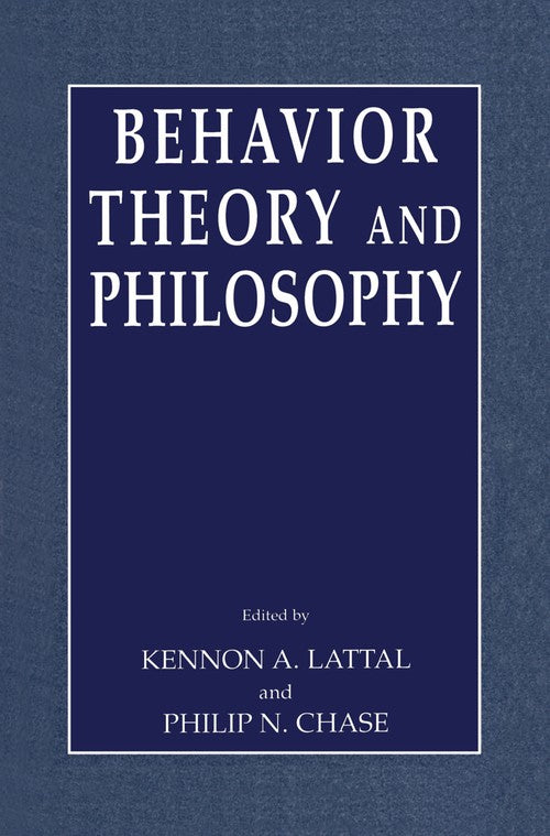 Behavior Theory and Philosophy by Kennon A Lattal ISBN 9781441934055