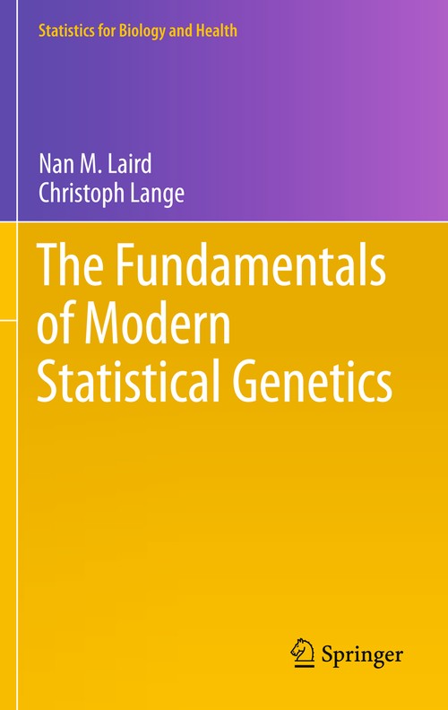The Fundamentals of Modern Statistical Genetics by Nan M Laird ISBN 9781441973375