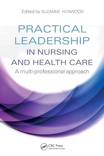 Practical Leadership in Nursing and Health Care by Suzanne Henwood ISBN 9781444172355