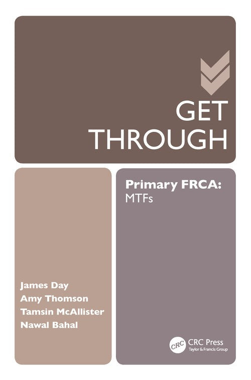 Get Through Primary FRCA: MTFs by James Day ISBN 9781444181784