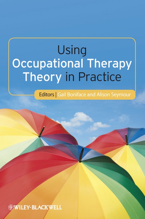 Using Occupational Therapy Theory in Practice by Gail Boniface ISBN 9781444333176