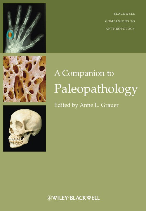 A Companion to Paleopathology by Anne L Grauer ISBN 9781444334258