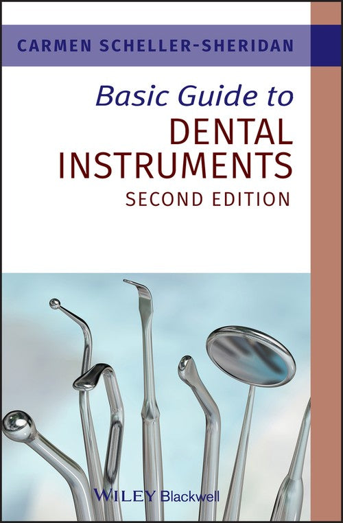 Basic Guide to Dental Instruments by Carmen Scheller-Sheridan ISBN 9781444335323