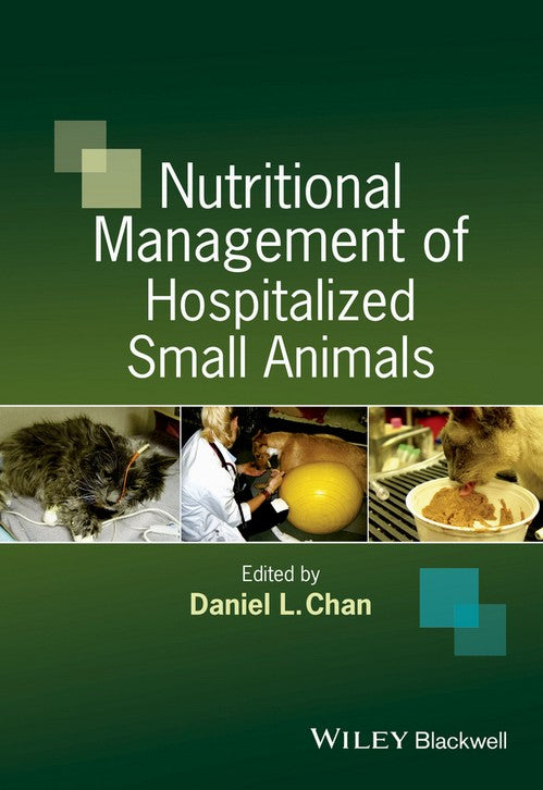 Nutritional Management of Hospitalized Small Animals by Daniel L Chan ISBN 9781444336474