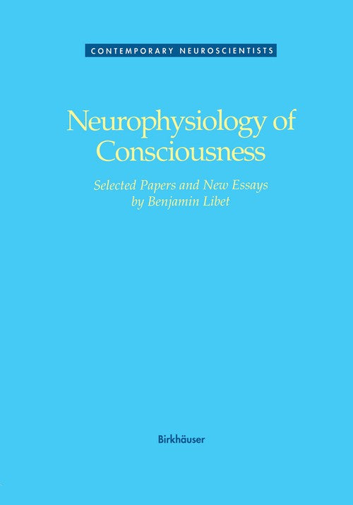 Neurophysiology of Consciousness by Libet ISBN 9781461267225