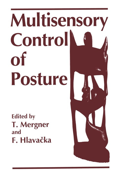 Multisensory Control of Posture by F Hlavacka ISBN 9781461357919
